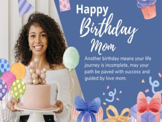 Happy Birthday Mom – A Celebration of Love and Gratitude