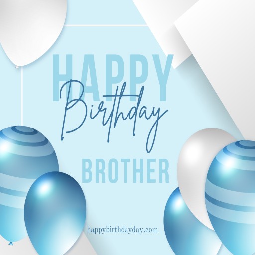 2023 Happy Birthday Brother: How to Wish your Brother Happybirthday 