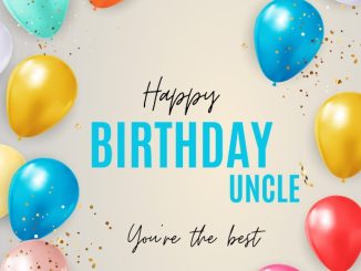 Happy Birthday Uncle: A Lifetime of Wisdom and Love