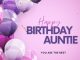 Celebration of my Amazing Auntie: Happy Birthday Auntie!