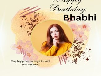 Wonderful Birthday Wishes for Bhabhi